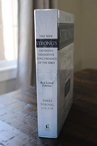 The New Strong's Expanded Exhaustive Concordance of the Bible