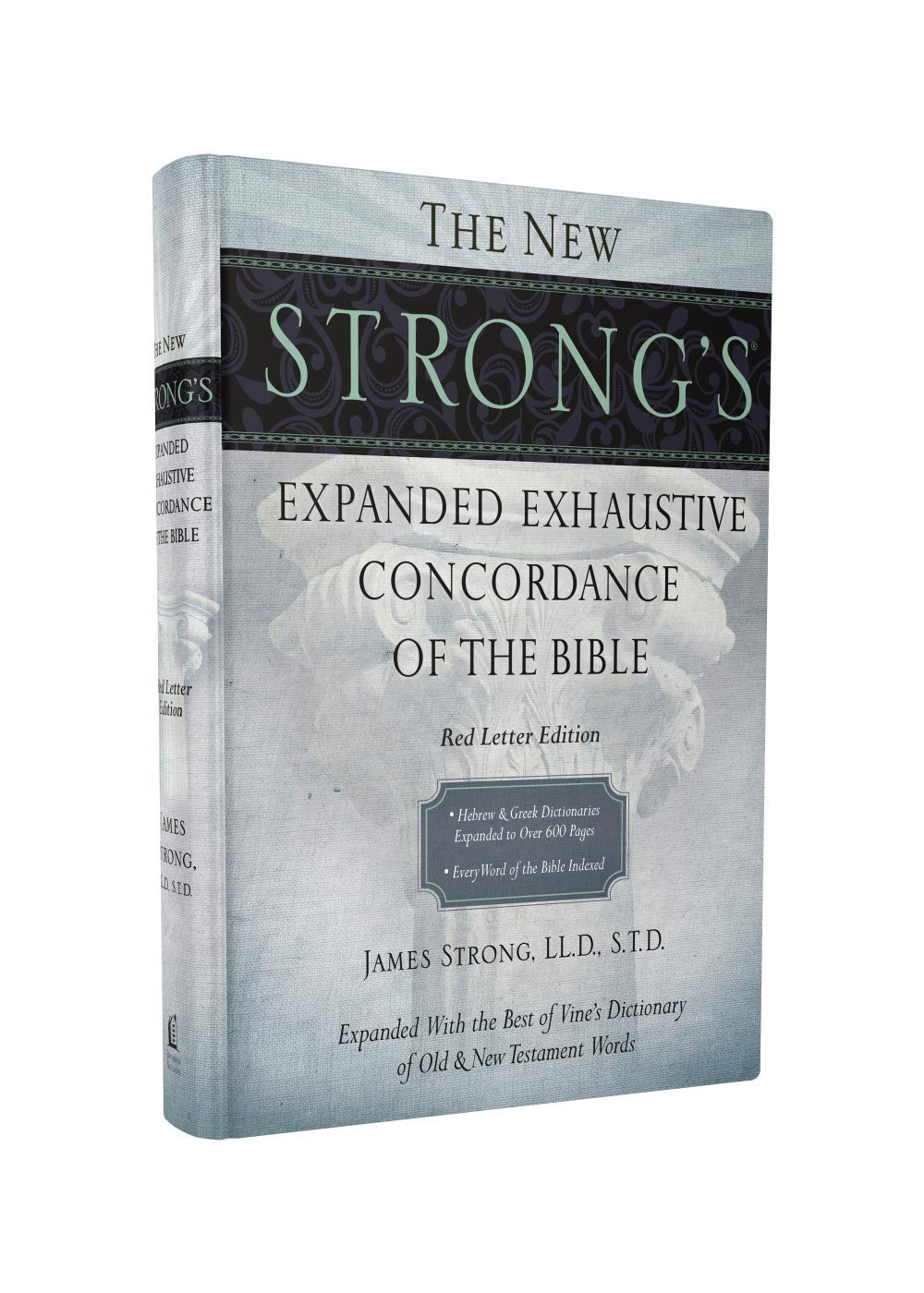 The New Strong's Expanded Exhaustive Concordance of the Bible